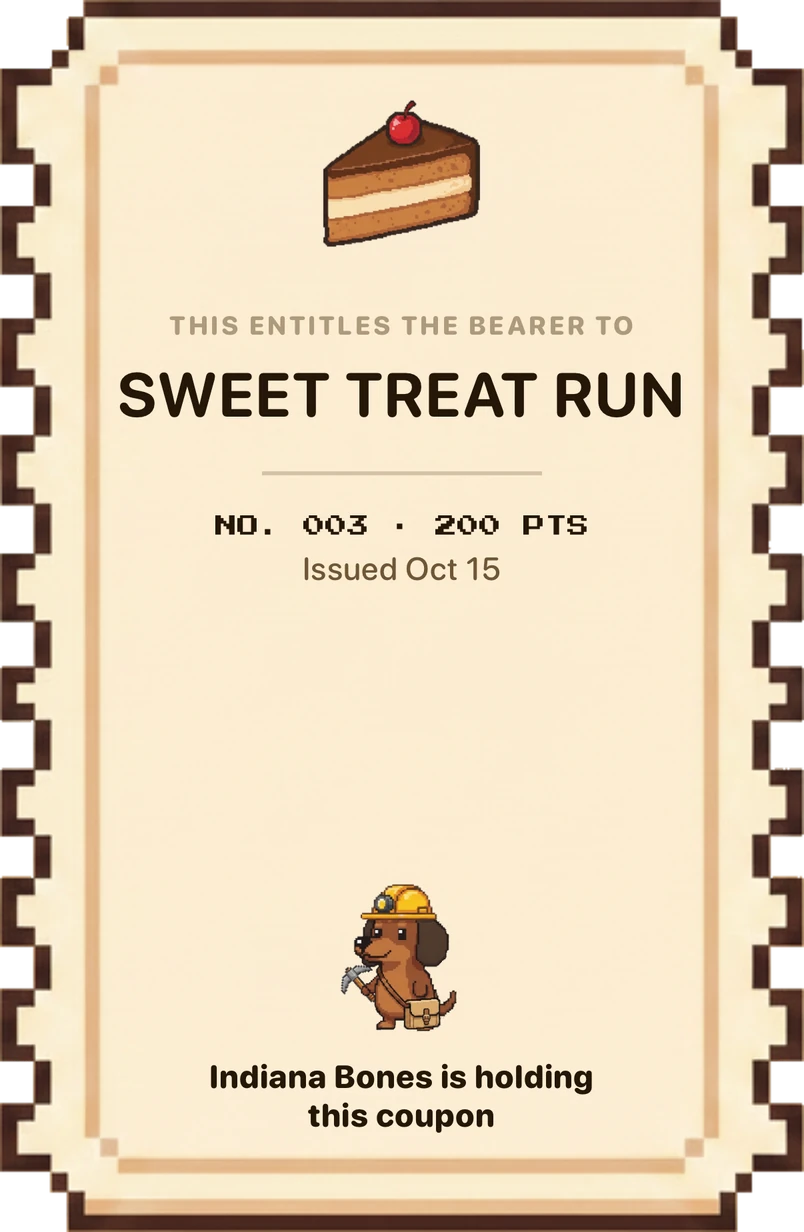 A coupon ticket: this entitles the bearer to a sweet treat run